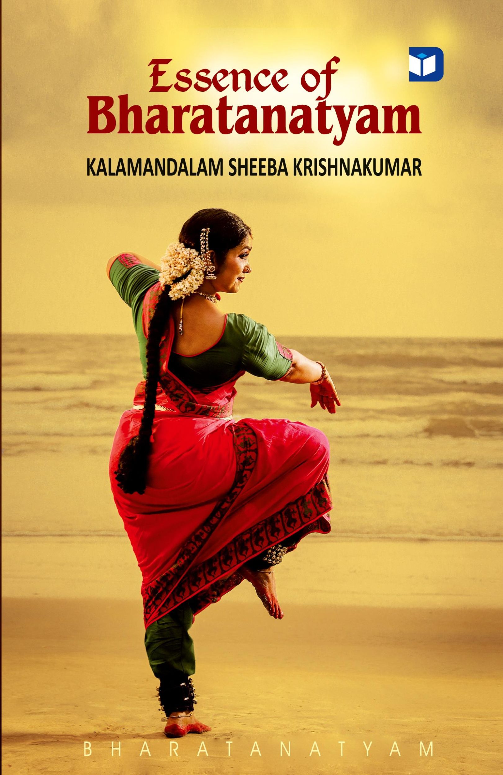 Cover: 9789359734330 | Essence of Bharatanatyam | Kalamandalam Sheeba Krishnakumar | Buch