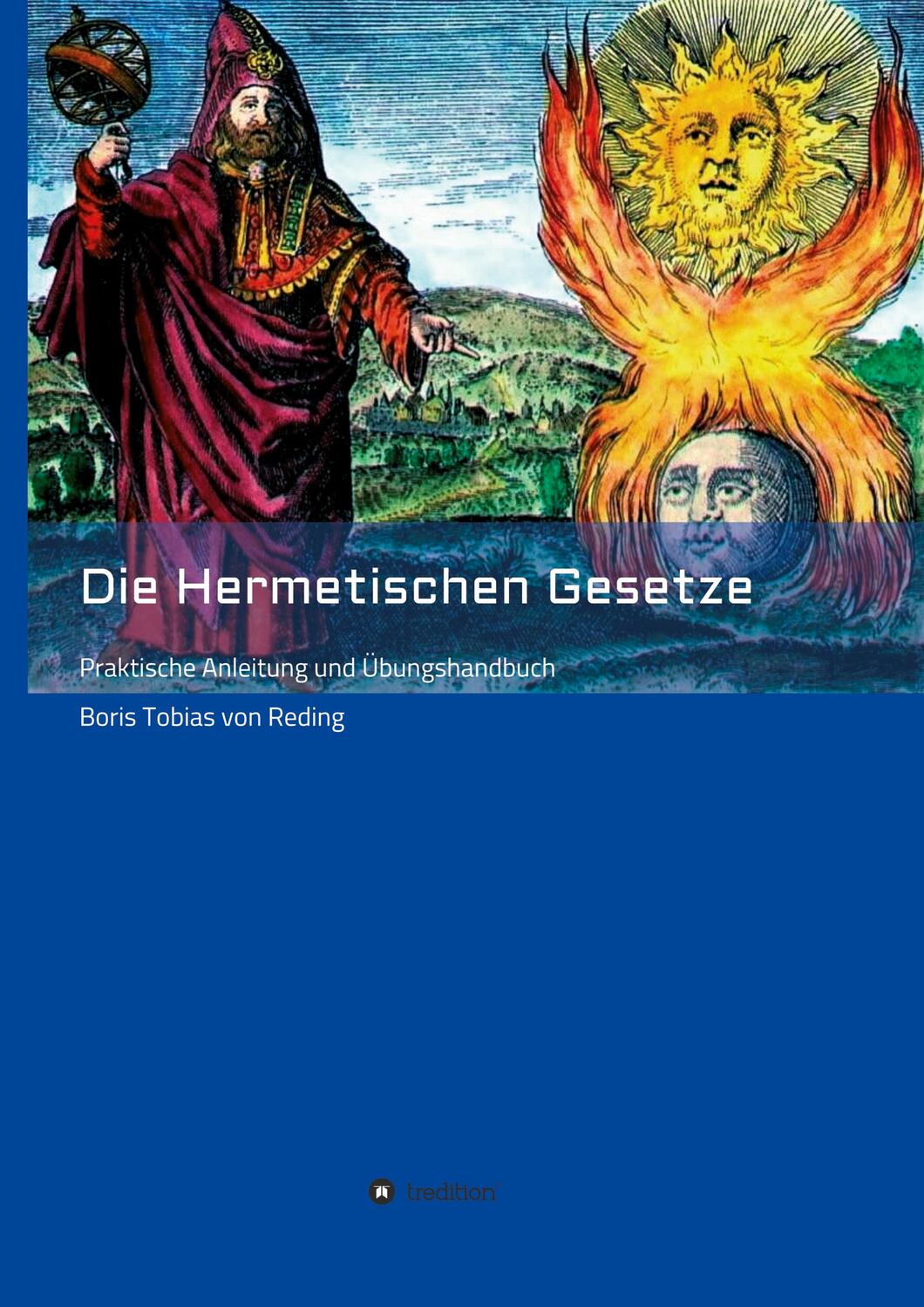 Cover: 9783347196766 | Die Hermetischen Gesetze | Praktische Anleitung und Übungshandbuch