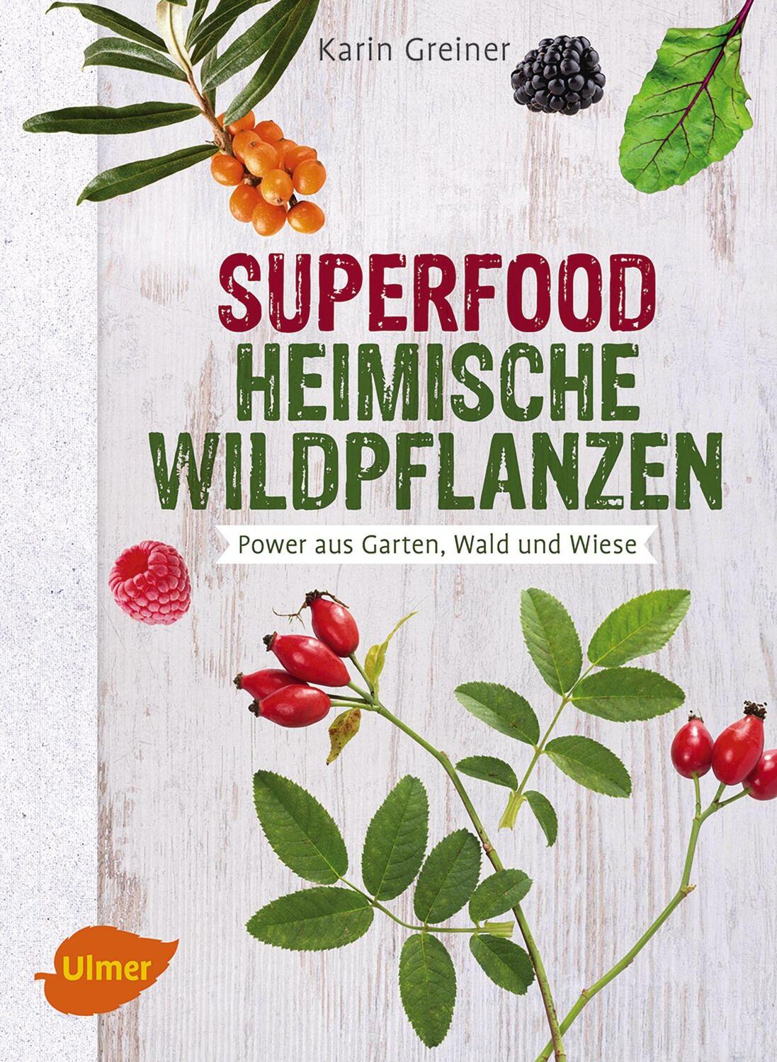 Cover: 9783800103737 | Superfood Heimische Wildpflanzen | Power aus Garten, Wald und Wiese