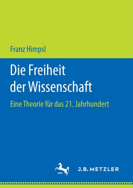 Cover: 9783658173821 | Die Freiheit der Wissenschaft | Eine Theorie für das 21. Jahrhundert