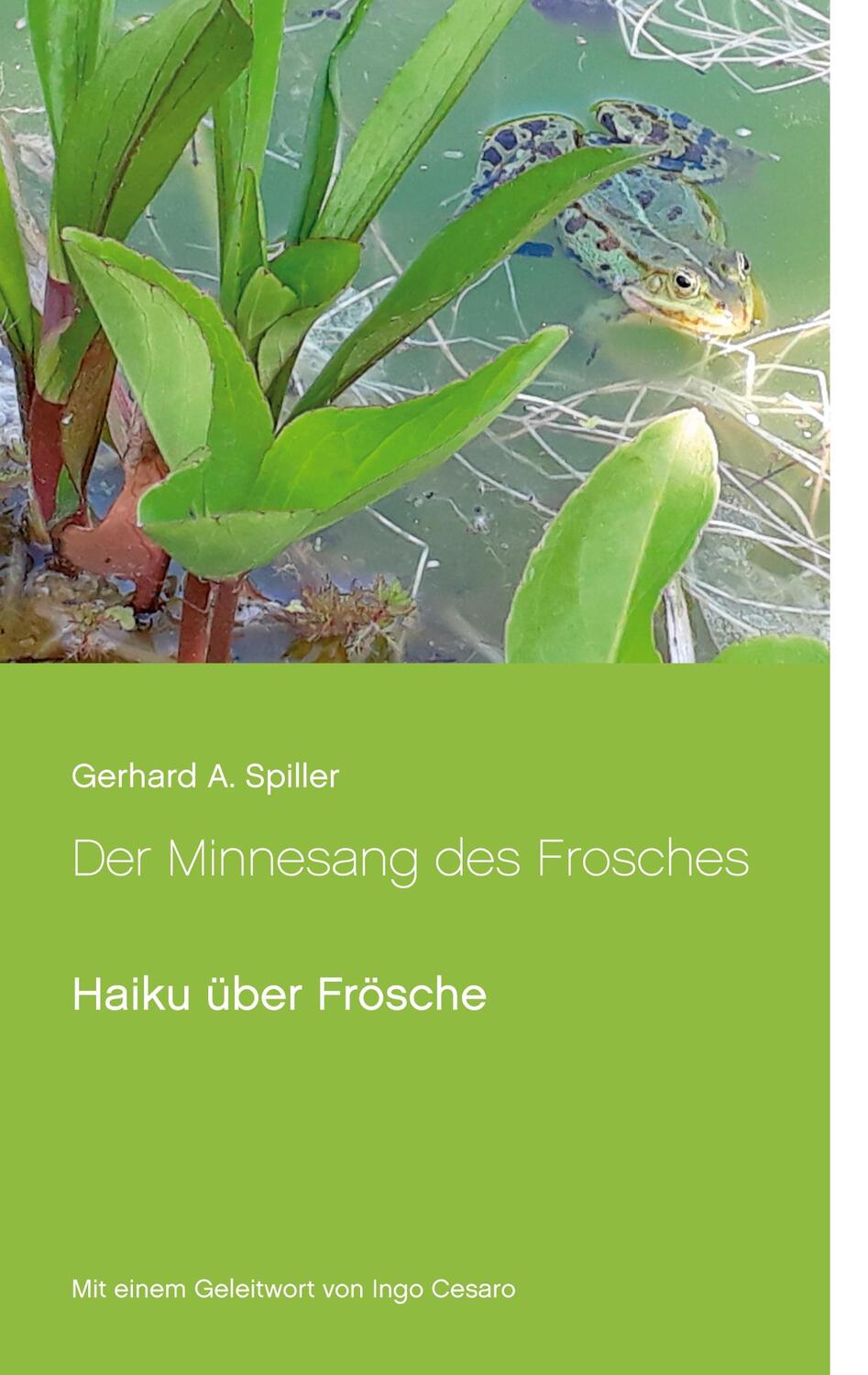 Cover: 9783754322543 | Der Minnesang des Frosches | Haiku über Frösche | Gerhard A. Spiller