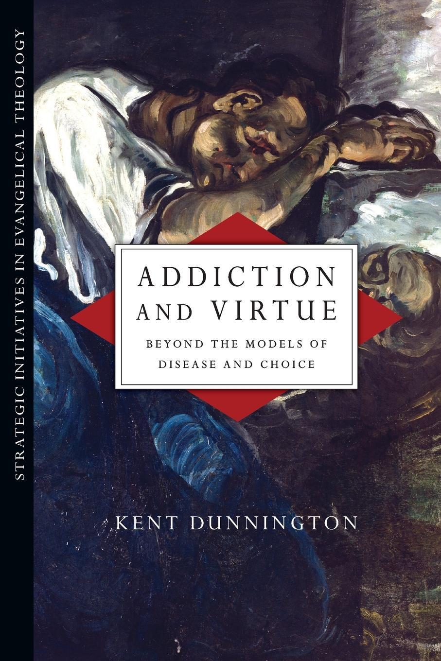 Cover: 9780830839018 | Addiction and Virtue | Beyond the Models of Disease and Choice | Buch