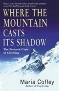 Cover: 9780099436089 | Where The Mountain Casts Its Shadow | The Personal Costs of Climbing