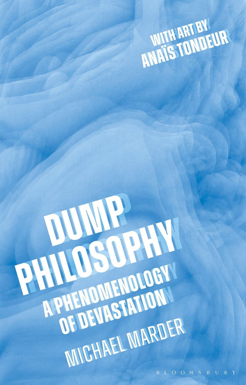 Cover: 9781350170605 | Dump Philosophy | A Phenomenology of Devastation | Michael Marder