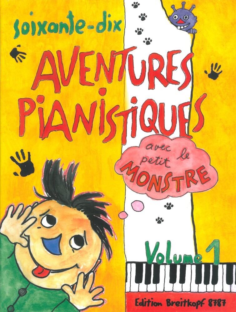 Cover: 9790004182147 | 70 Aventures Pianistiques avec le petit Monstre 1 | Daxböck (u. a.)