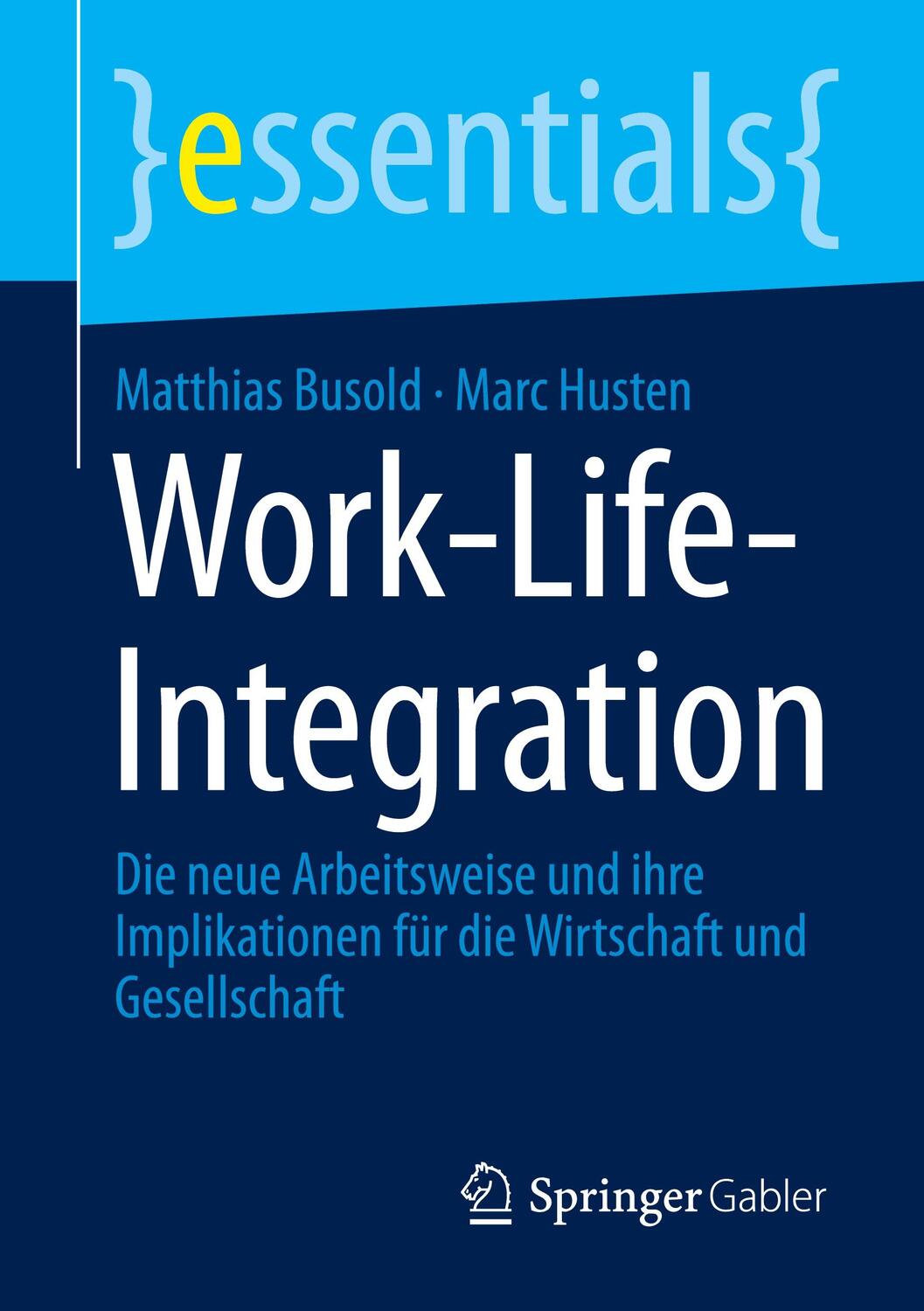 Cover: 9783658324681 | Work-Life-Integration | Marc Husten (u. a.) | Taschenbuch | essentials