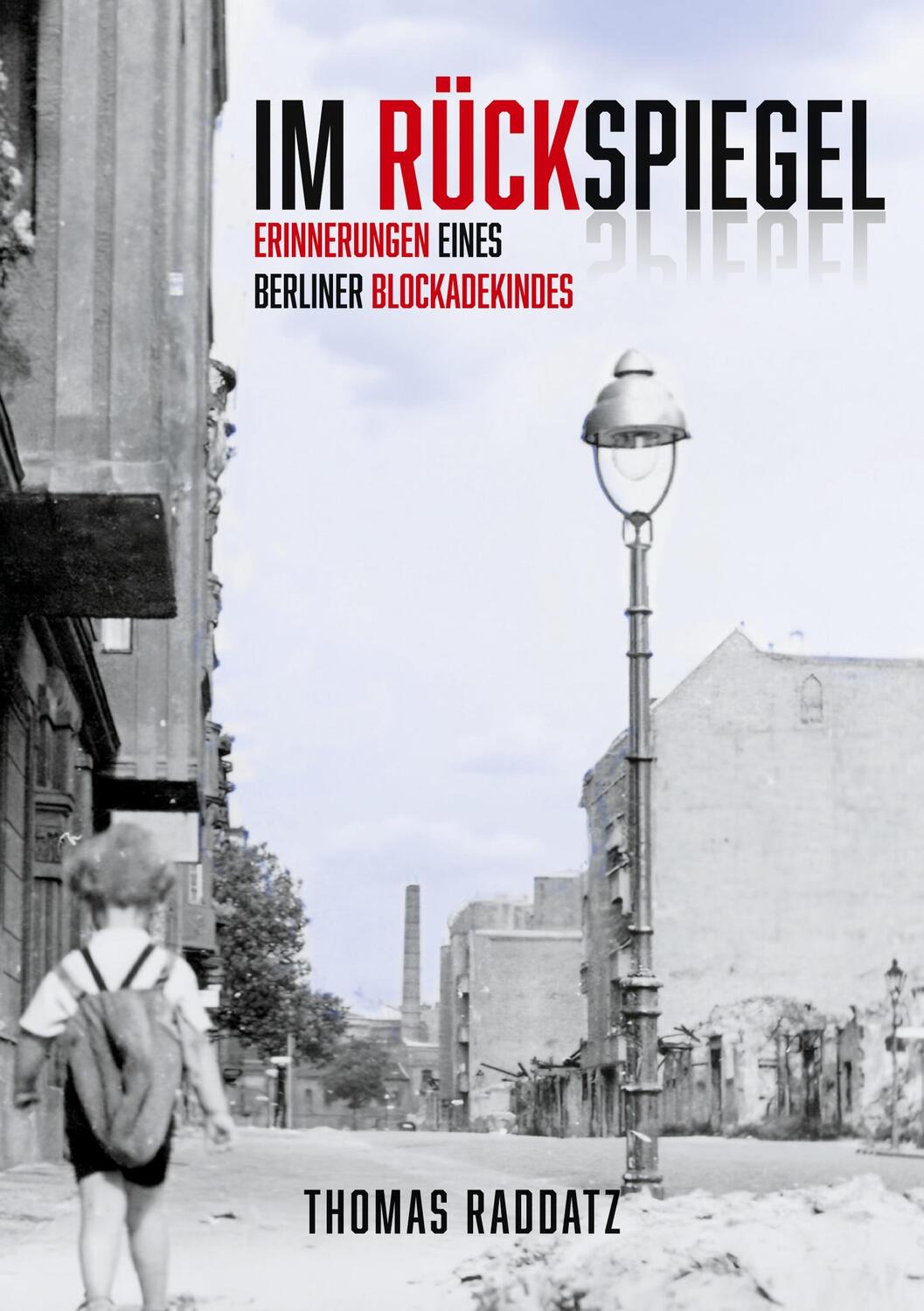 Cover: 9783962294663 | Im Rückspiegel | Erinnerungen eines Berliner Blockadekindes | Raddatz