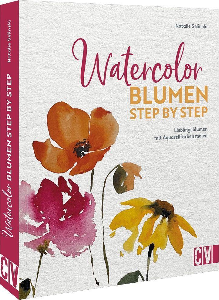 Cover: 9783862304516 | Watercolor Blumen Step by Step | Natalie Selinski | Taschenbuch | 2023