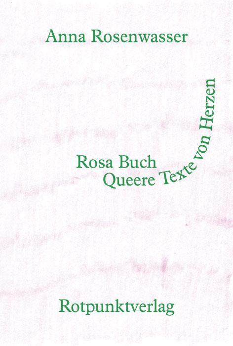 Cover: 9783858699817 | Rosa Buch | Queere Texte von Herzen | Anna Rosenwasser | Buch | 240 S.