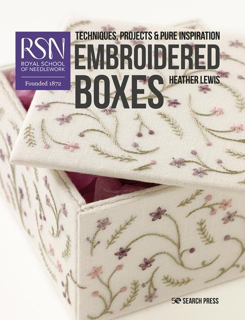 Cover: 9781782216520 | RSN: Embroidered Boxes | Techniques, Projects & Pure Inspiration