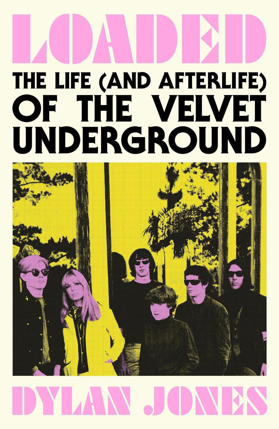 Cover: 9781399607261 | Loaded | The Life (and Afterlife) of The Velvet Underground | Jones