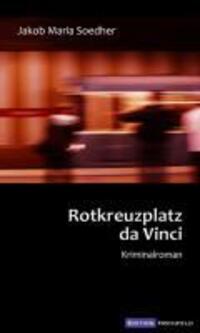 Cover: 9783981282054 | Rotkreuzplatz da Vinci | München Kriminalroman | Jakob Maria Soedher