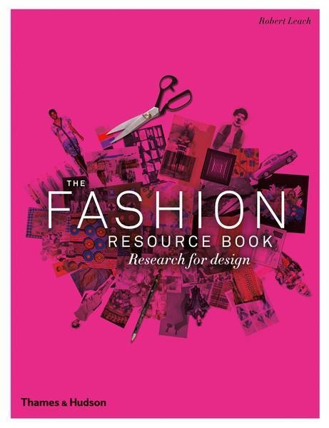 Cover: 9780500290354 | The Fashion Resource Book | Research for Design | Robert Leach | Buch