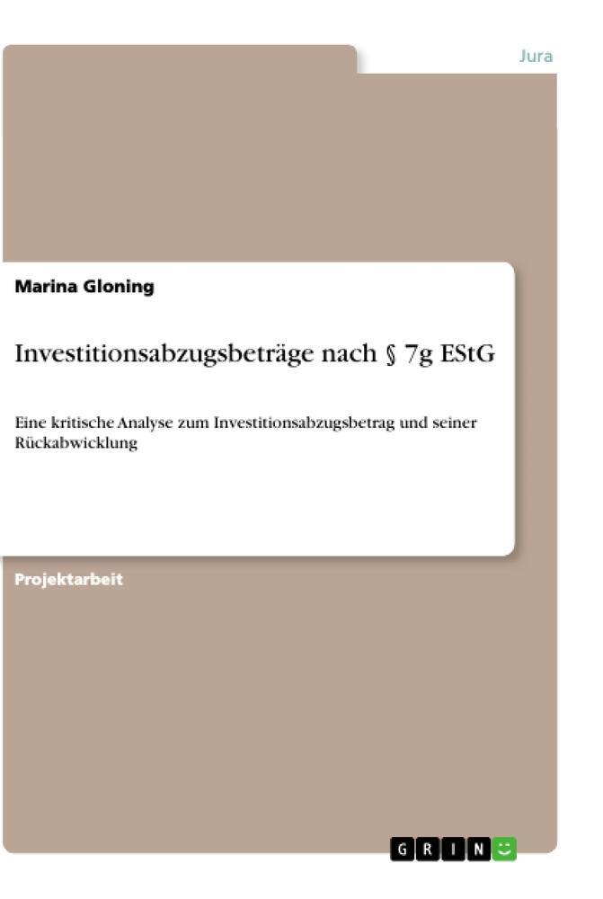 Cover: 9783668894341 | Investitionsabzugsbeträge nach § 7g EStG | Marina Gloning | Buch