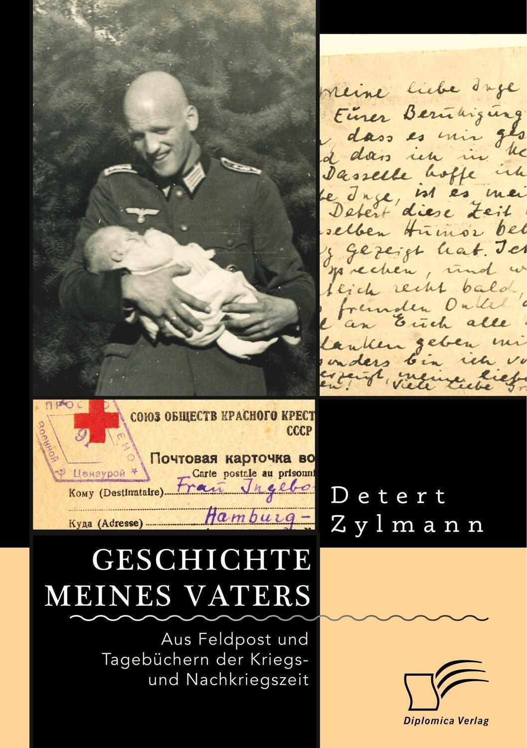 Cover: 9783961465675 | Geschichte meines Vaters. Aus Feldpost und Tagebüchern der Kriegs-...
