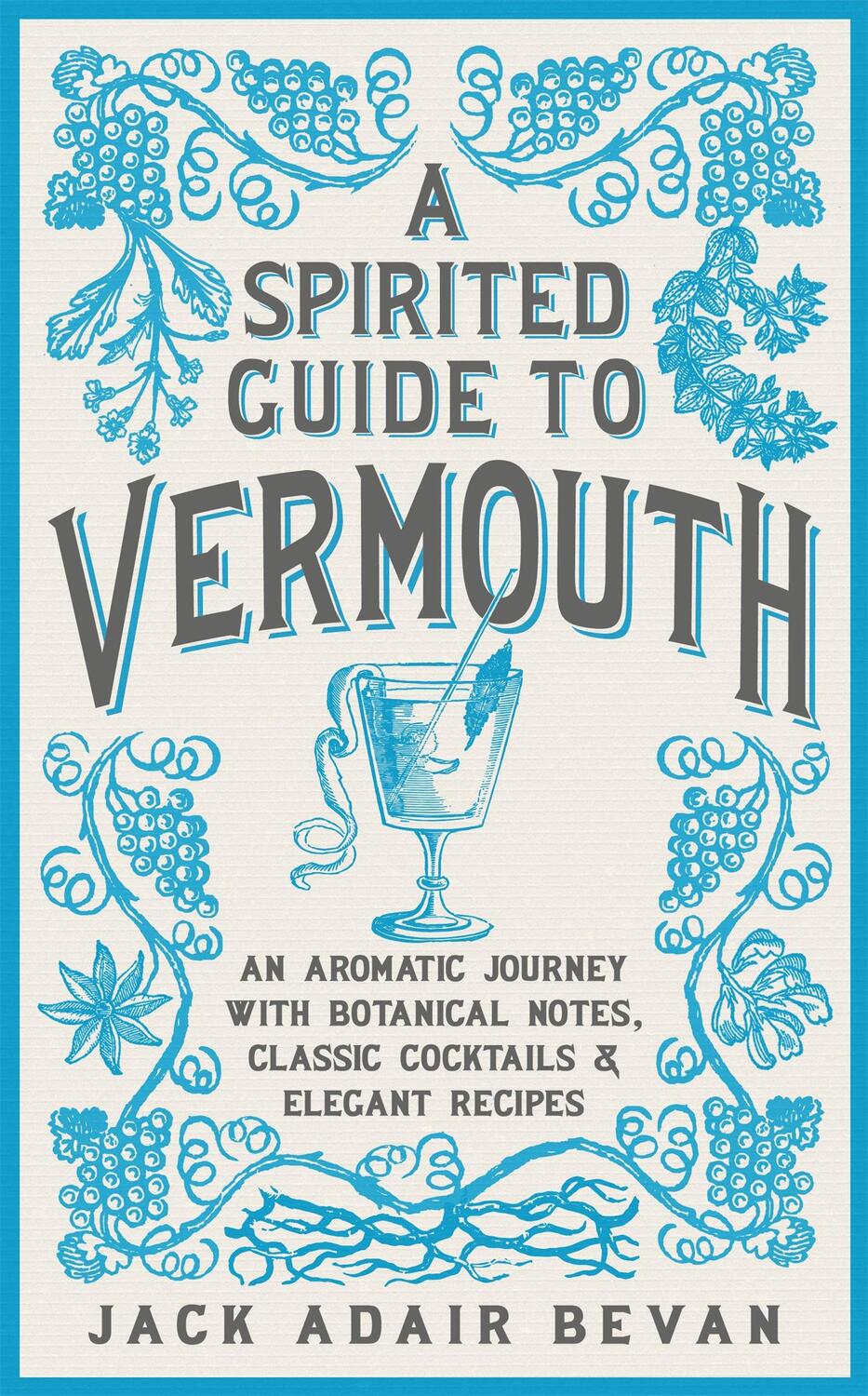 Cover: 9781472262974 | A Spirited Guide to Vermouth | Jack Adair Bevan | Buch | Gebunden