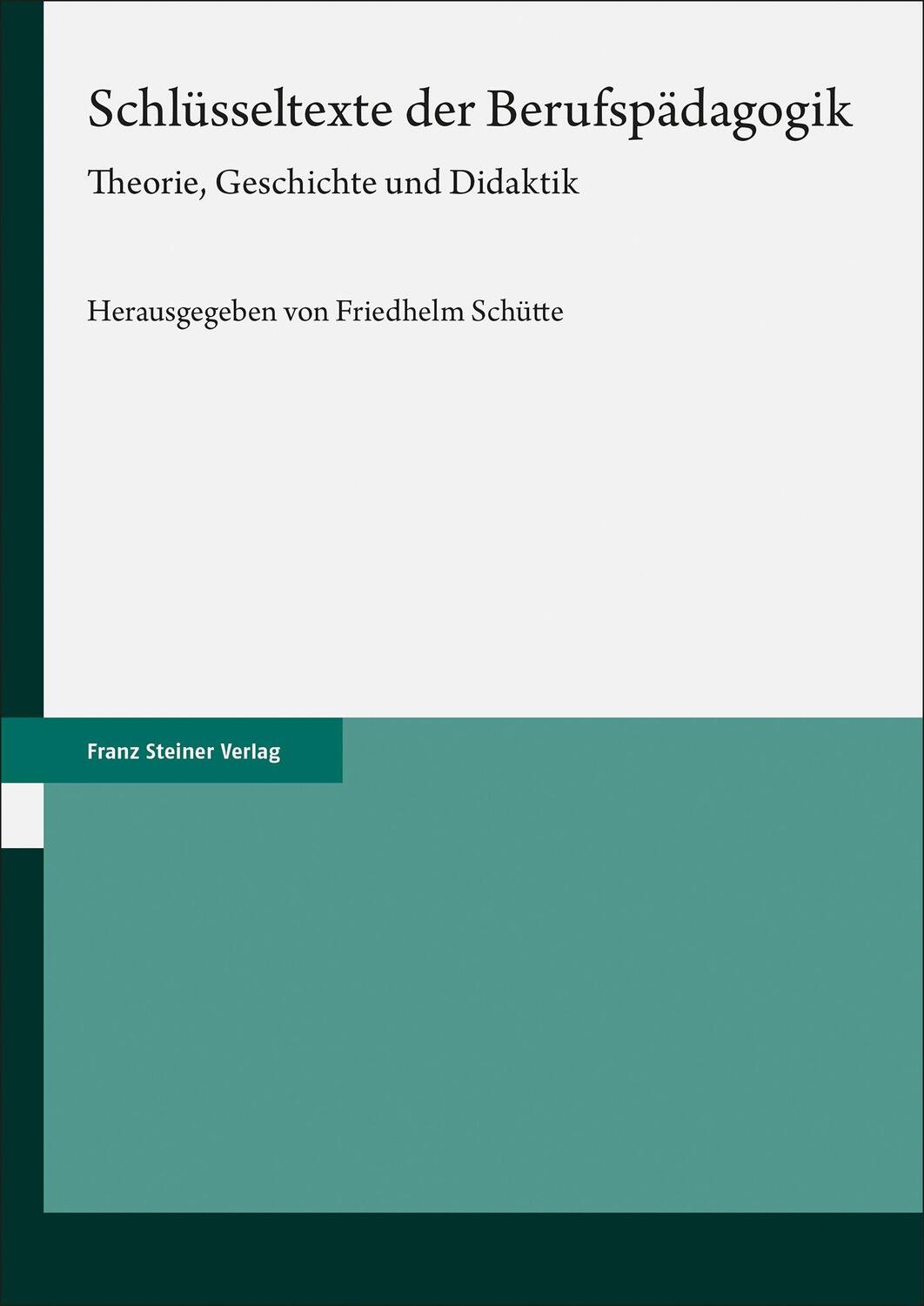 Cover: 9783515133296 | Schlüsseltexte der Berufspädagogik | Theorie, Geschichte und Didaktik