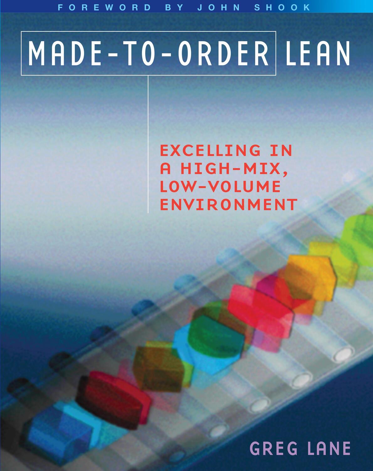 Cover: 9781563273629 | Made-to-Order Lean | Excelling in a High-Mix, Low-Volume Environment