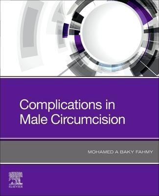 Cover: 9780323681278 | Complications in Male Circumcision | Mohamed A Baky Fahmy | Buch