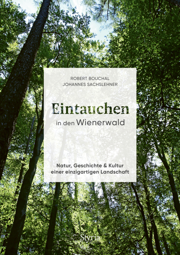Cover: 9783222136849 | Eintauchen in den Wienerwald | Robert Bouchal (u. a.) | Buch | 192 S.