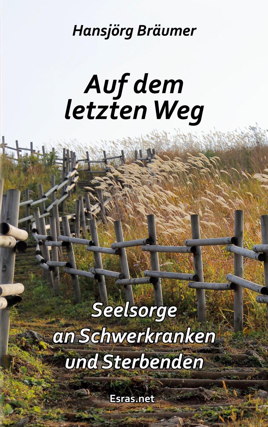 Cover: 9783038900696 | Auf dem letzten Weg | Seelsorge an Schwerkranken und Sterbenden | Buch