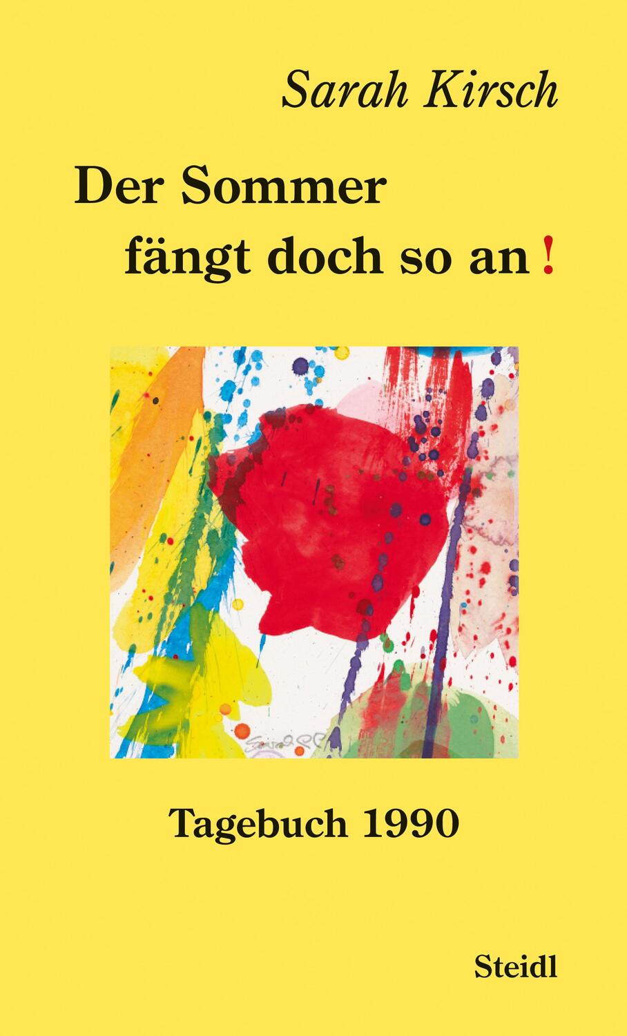 Cover: 9783969992616 | Der Sommer fängt doch so an! | Tagebuch 1990 | Sarah Kirsch | Buch