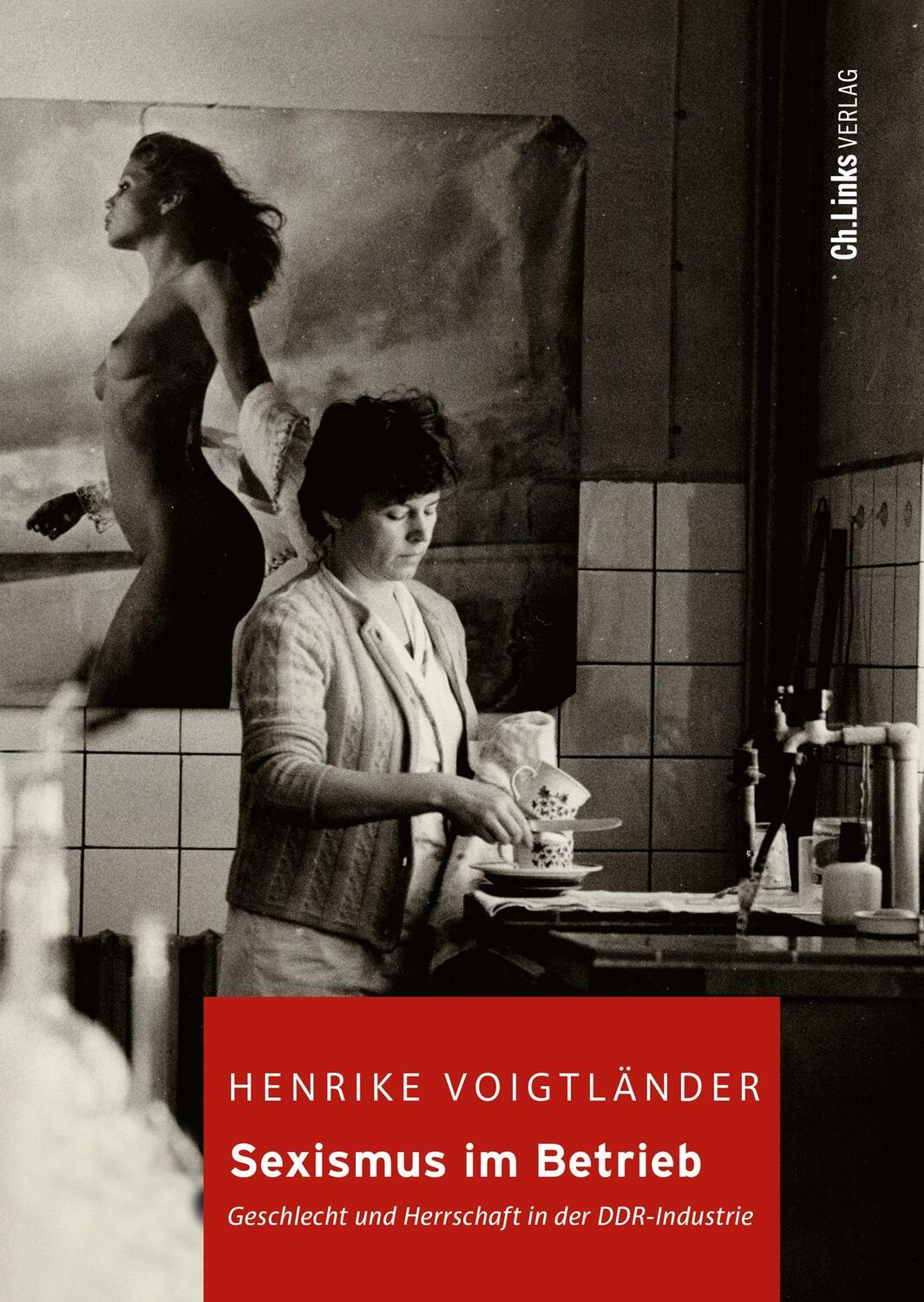 Cover: 9783962892043 | Sexismus im Betrieb | Geschlecht und Herrschaft in der DDR-Industrie
