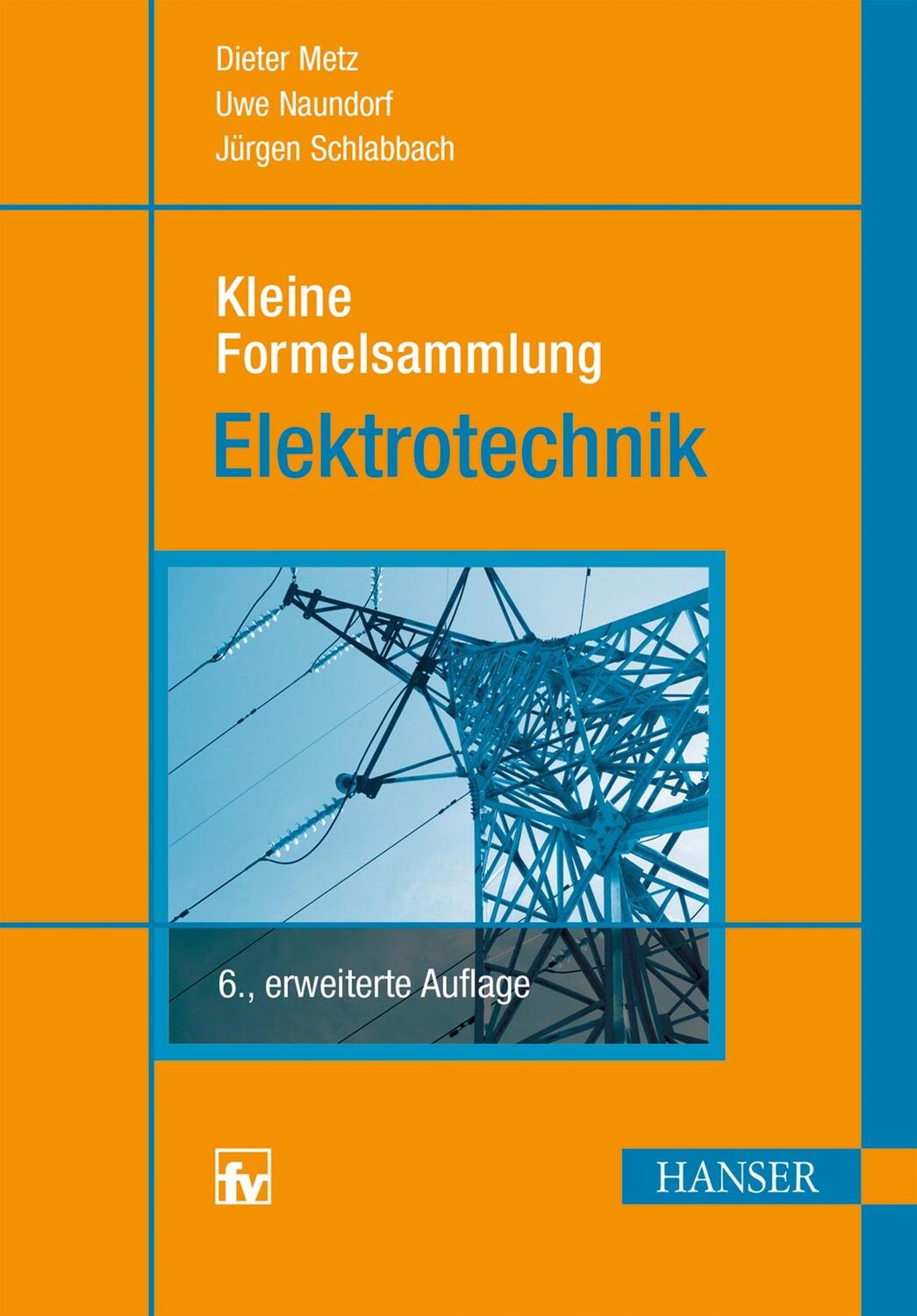 Cover: 9783446439771 | Kleine Formelsammlung Elektrotechnik | Dieter Metz (u. a.) | Buch