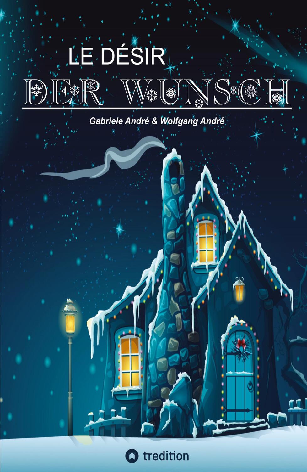 Cover: 9783347492240 | LE DÉSIR - DER WUNSCH | Eine Weihnachtsgeschichte | André (u. a.)