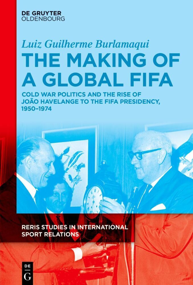 Cover: 9783110759686 | The Making of a Global FIFA | Luiz Burlamaqui | Buch | XIII | Englisch