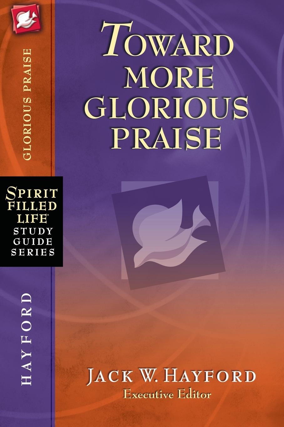 Cover: 9781418541231 | Toward More Glorious Praise | Jack W. Hayford | Taschenbuch | Englisch