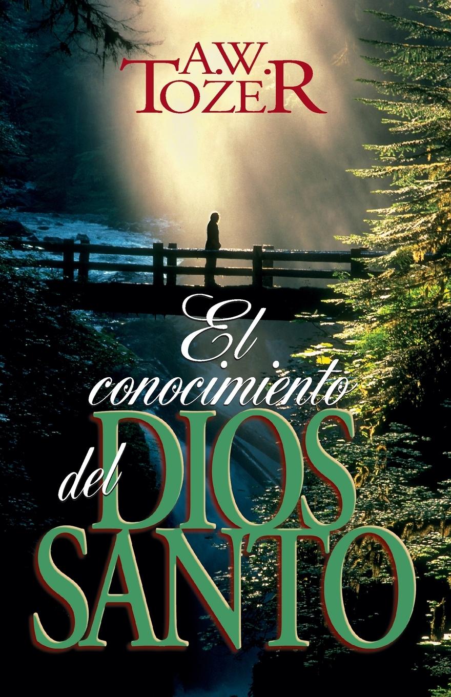 Cover: 9780829704662 | El Conocimiento del Dios Santo | A. W. Tozer | Taschenbuch | Spanisch