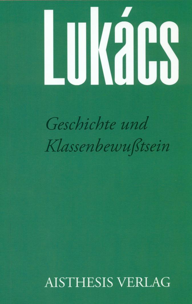 Cover: 9783895289996 | Geschichte und Klassenbewußtsein | Georg Lukács Werke Frühschriften II