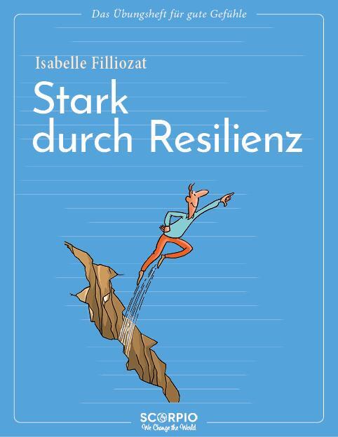Cover: 9783958034723 | Das Übungsheft für gute Gefühle - Stark durch Resilienz | Filliozat