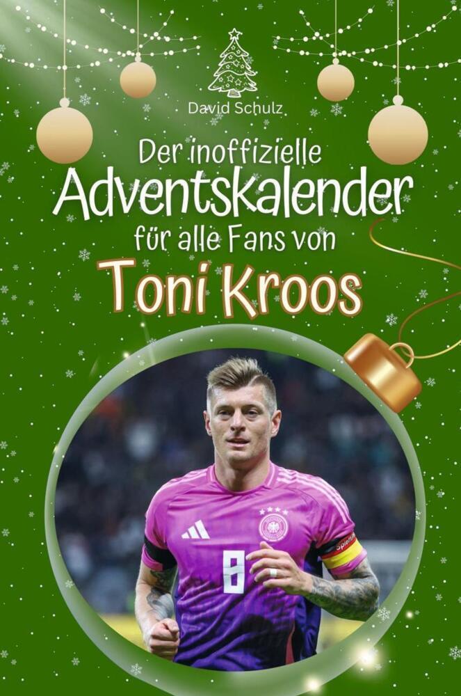 Cover: 9783759102256 | Der inoffizielle Adventskalender für alle Fans von Toni Kroos - 2024