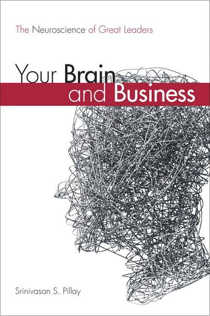 Cover: 9780134057774 | Your Brain and Business | The Neuroscience of Great Leaders | Pillay