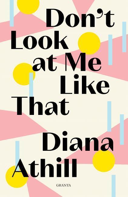 Cover: 9781783785803 | Don't Look At Me Like That | Diana Athill | Taschenbuch | Englisch