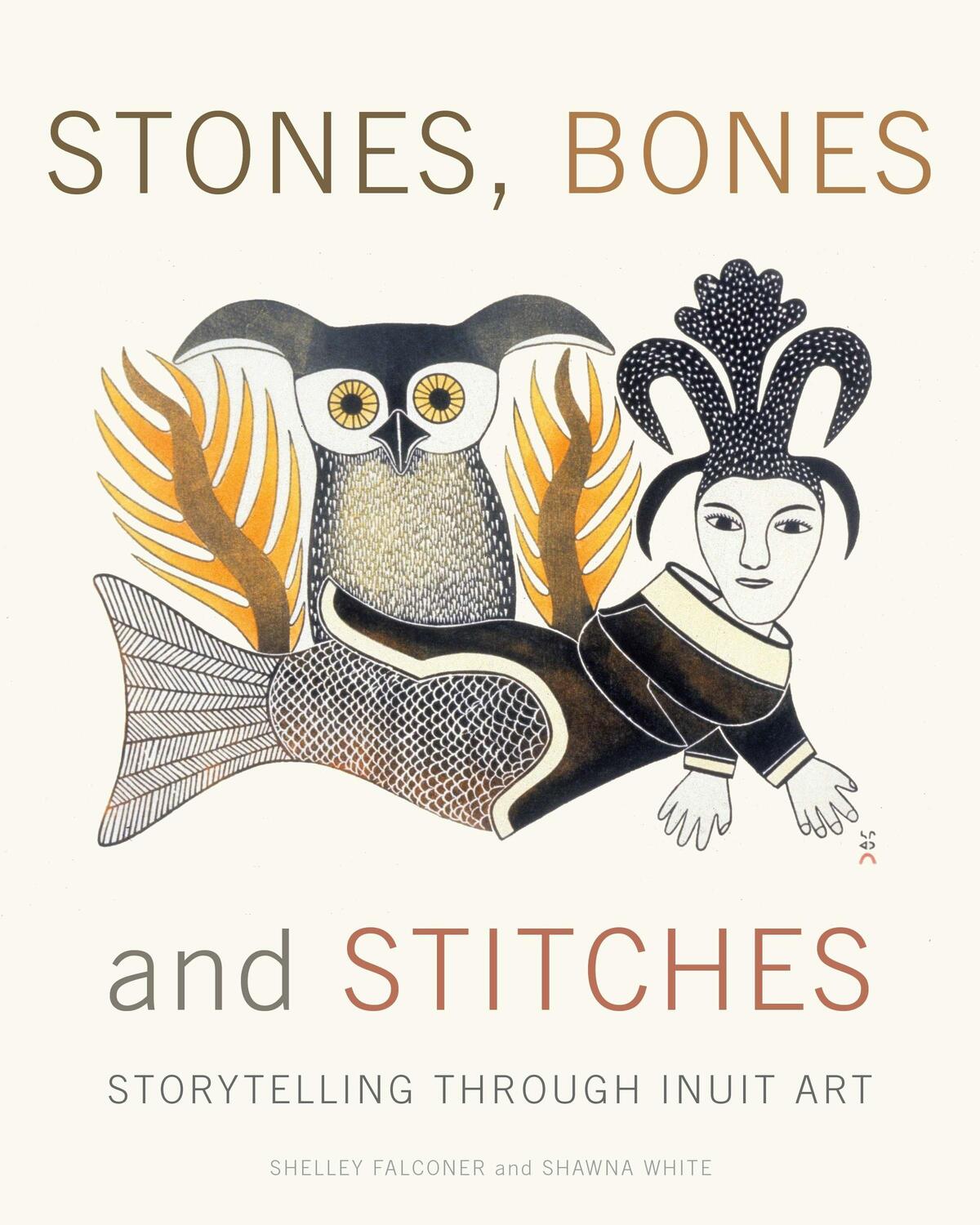 Cover: 9780887768545 | Stones, Bones and Stitches: Storytelling Through Inuit Art | Buch