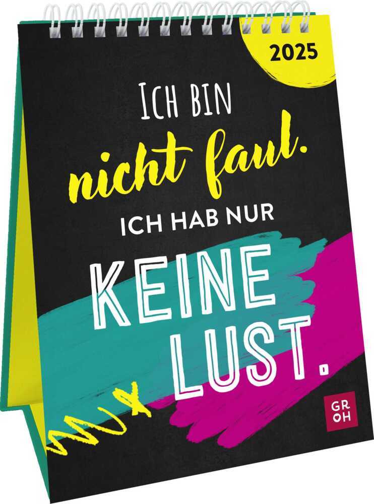 Cover: 4036442012093 | Wochenkalender 2025: Ich bin nicht faul. Ich hab nur keine Lust.