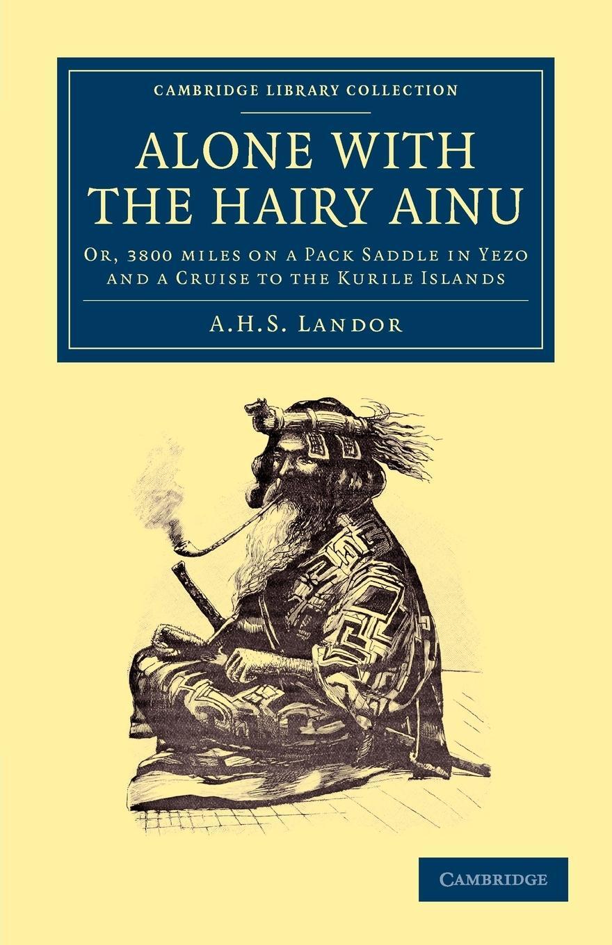 Cover: 9781108049412 | Alone with the Hairy Ainu | A. H. S. Landor | Taschenbuch | Paperback