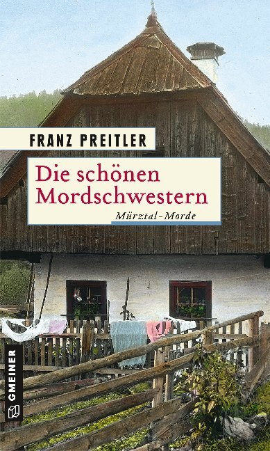 Cover: 9783839225561 | Die schönen Mordschwestern | Mürztal-Morde | Franz Preitler | Buch
