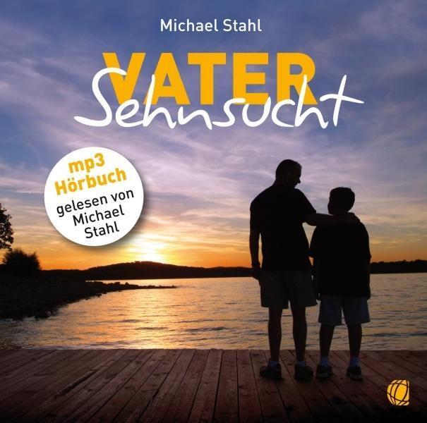 Cover: 9783936322767 | Vater-Sehnsucht | Hörbuch, MP3-CD, Gelesen von Michael Stahl | Stahl