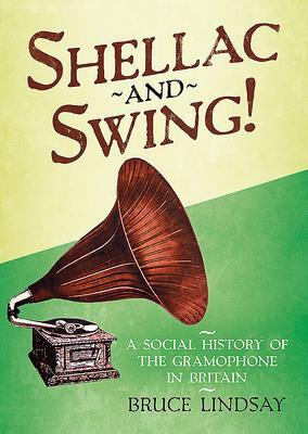 Cover: 9781781557600 | Shellac and Swing! | A Social History of the Gramophone in Britain