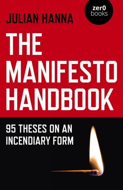 Cover: 9781785358982 | Manifesto Handbook, The | 95 Theses on an Incendiary Form | Hanna