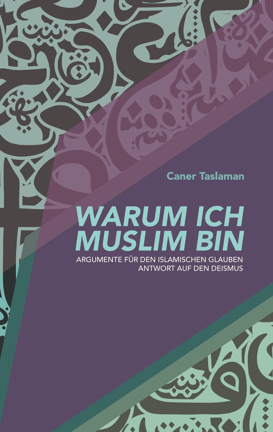 Cover: 9783384006684 | Warum ich Muslim bin | Caner Taslaman | Buch | 440 S. | Deutsch | 2023