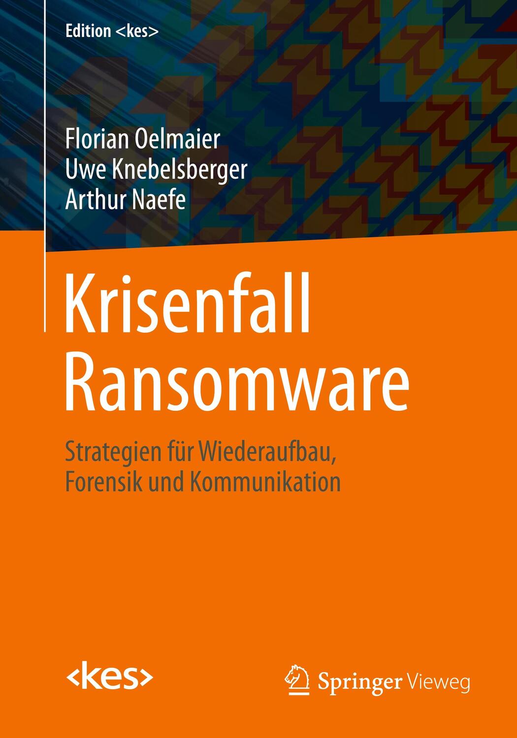 Cover: 9783658416133 | Krisenfall Ransomware | Florian Oelmaier (u. a.) | Taschenbuch | xxiii