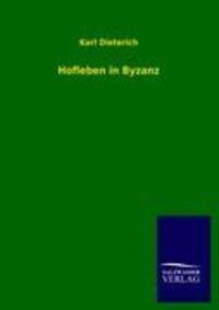 Cover: 9783846013939 | Hofleben in Byzanz | Karl Dieterich | Taschenbuch | Paperback | 108 S.