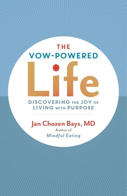 Cover: 9781611801002 | The Vow-Powered Life: A Simple Method for Living with Purpose | Bays