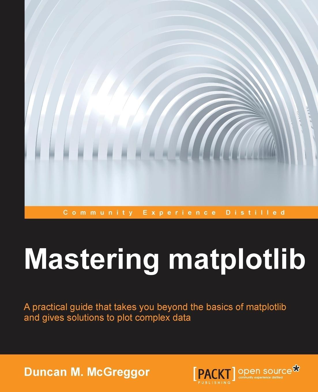 Cover: 9781783987542 | Mastering matplotlib | Duncan McGreggor | Taschenbuch | Paperback