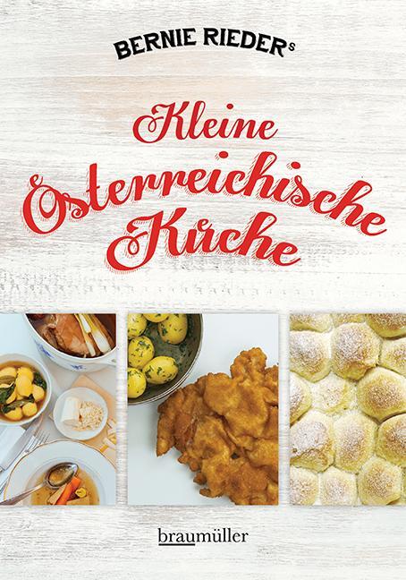 Cover: 9783991003809 | Kleine österreichische Küche | Bernie Rieder | Taschenbuch | Deutsch